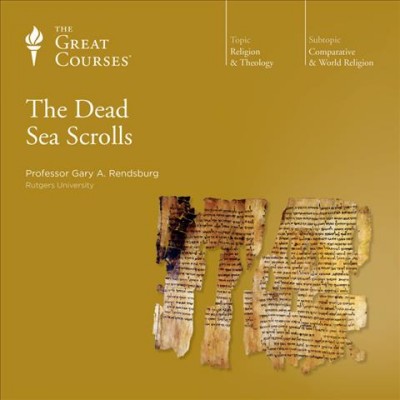 The Dead Sea scrolls [videorecording] / Gary A. Rendsburg.