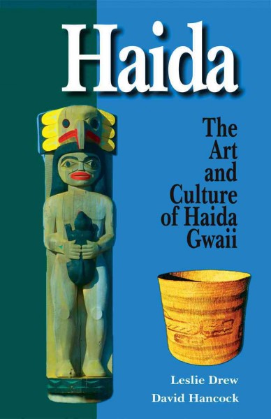 Haida : their art and culture / [by Leslie Drew].