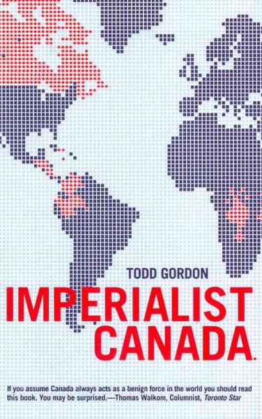 Imperialist Canada / Todd Gordon.