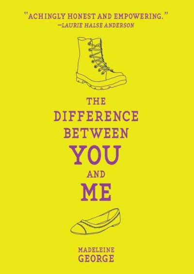The difference between you and me / by Madeleine George.