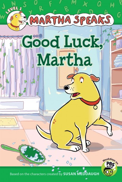 Good Luck, Martha! / based on characters created by Susan Meddaugh ; adaptation by Karen Barss ; based on a TV series teleplay written by Raye Lankford.