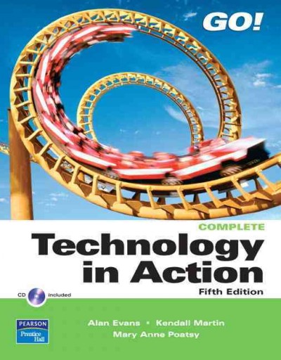 Technology in action : Complete / Alan Evans, Kendall Martin, Mary Anne Poatsy.