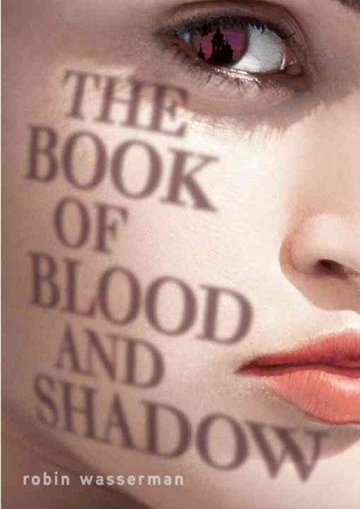The book of blood and shadow / Robin Wasserman.