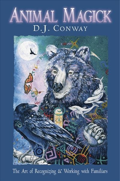 Animal magick : the art of recognizing & working with familiars / D.J. Conway.