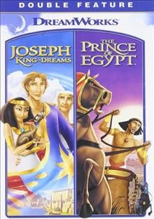 Joseph, king of dreams ; The Prince of Egypt