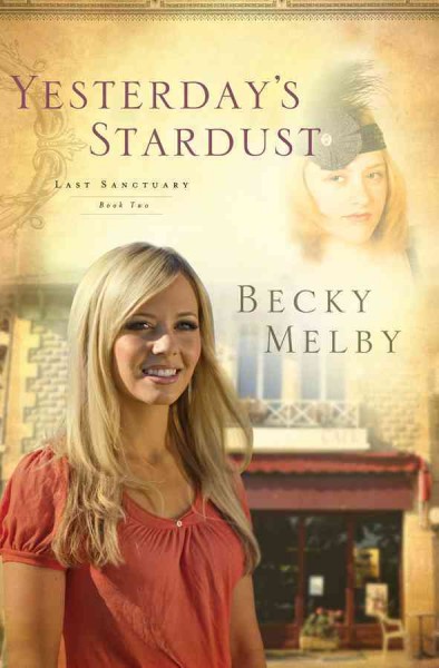 Yesterday's stardust / Becky Melby.