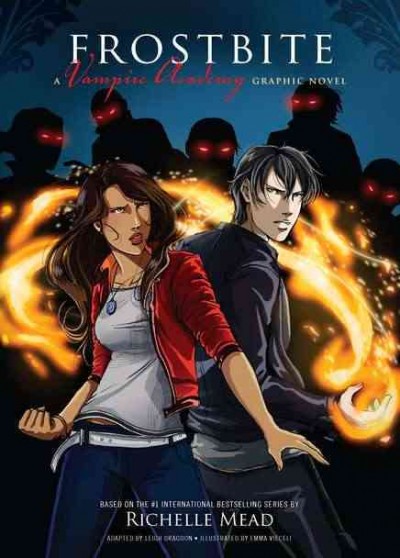 Vampire Academy : a graphic novel. [Vol. 2], Frostbite / by Richelle Mead ; adapted by Leigh Dragoon ; illustrated by Emma Vieceli. 