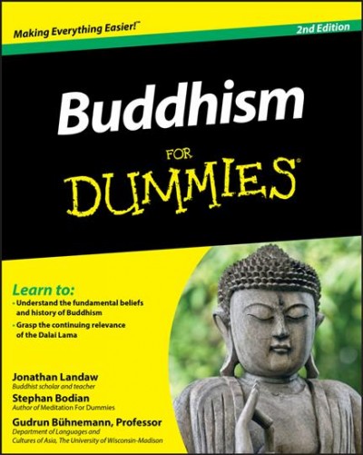 Buddhism for dummies / by Jonathan Landaw, Stephan Bodian, and Gudrun Bühnemann.