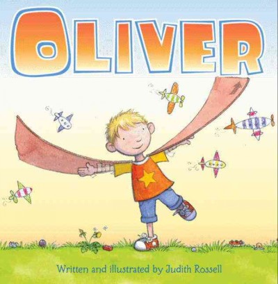 Oliver / written and illustrated by Judith Rossell.