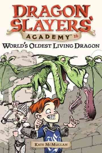 World's oldest living dragon (Book #16) / by Kate McMullan ; illustrated by Bill Basso