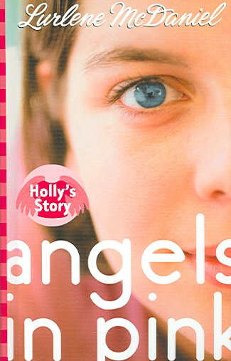 Angels in pink : Holly's story / Lurlene McDaniel.