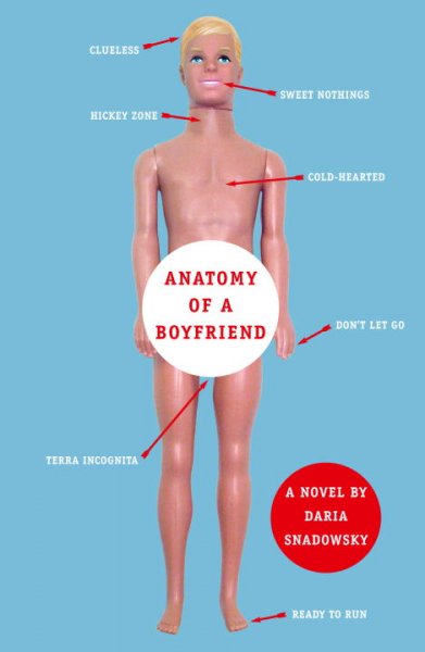 Anatomy of a boyfriend [Paperback] : a novel / by Daria Snadowsky.