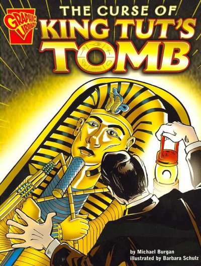 The curse of King Tut's tomb [Paperback] / by Michael Burgan ; illustrated by Barbara Schulz.