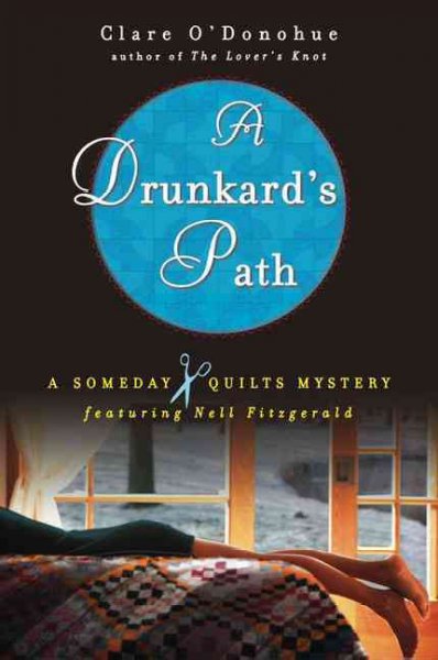 A drunkard's path [Paperback] : a Someday Quilts mystery / Clare O'Donohue.