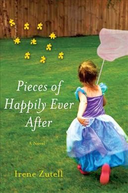 Pieces of happily ever after [Paperback] / Irene Zutell.