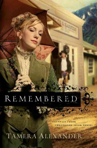 Remembered (Book #3) [Paperback] / Tamera Alexander.