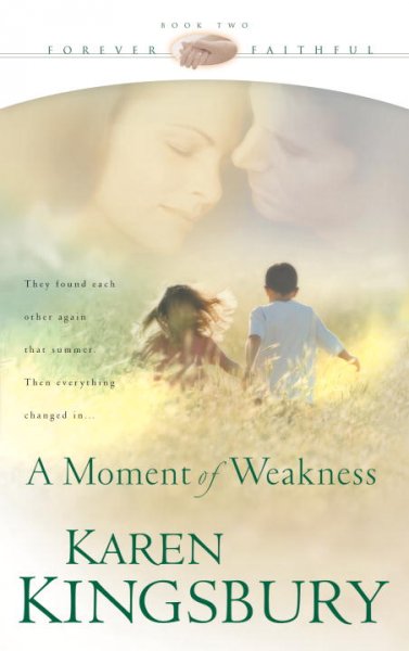 A moment of weakness (Book #2) [Paperback] / by Karen Kingsbury.