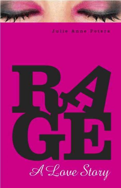 Rage [Paperback] : a love story / Julie Anne Peters.