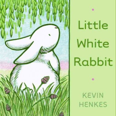 Little white rabbit/ [Hard Cover] / by Kevin Henkes.