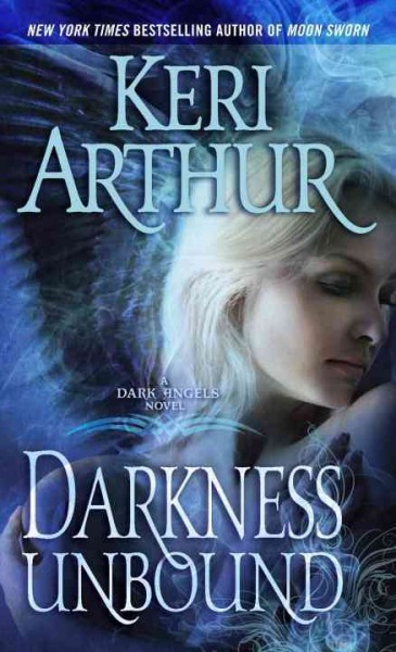 Darkness unbound (Book #1) [Paperback] / Keri Arthur.