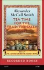 Tea time for the traditionally built [sound recording] Alexander McCall Smith.