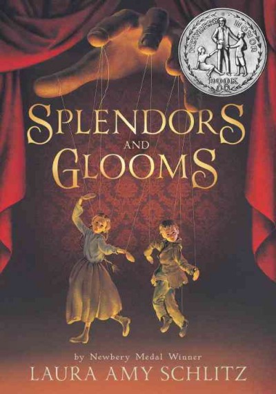 Splendors and glooms / Laura Amy Schlitz.