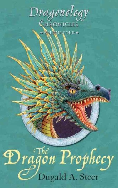 The dragon prophecy / Dugald A. Steer ; illustrated by Nick Harris.
