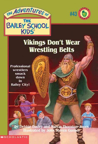 Vikings don't wear wrestling belts by Debbie Dadey and Marcia Thornton Jones ; illustrated by John Steven Gurney. Paperback Book{PBK}