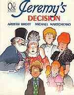 Jeremy's decision / by Ardyth Brott ; illustrated by Michael Martchenko.