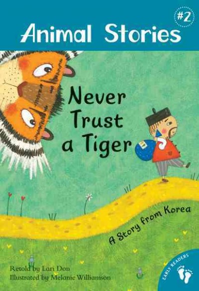 Never trust a tiger : a story from Korea / retold by Lari Don ; illustrated by Melanie Williamson.
