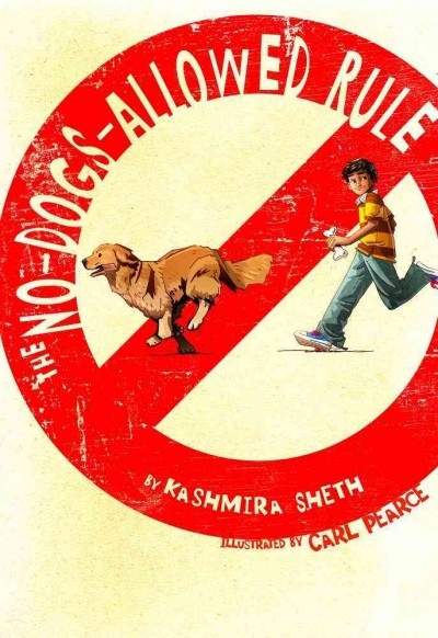 The no dogs allowed rule / by Kashmira Sheth ; illustrated by Carl Pearce.