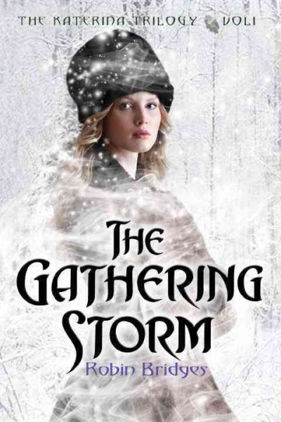The gathering storm / Robin Bridges.