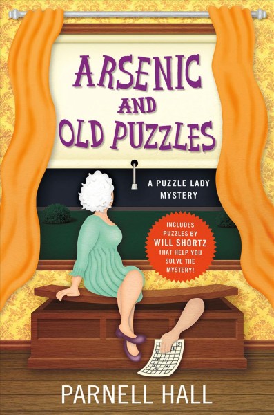 Arsenic and old puzzles : a puzzle lady mystery / Parnell Hall.