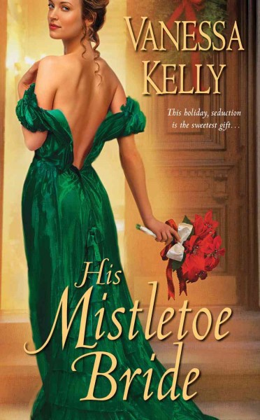 His mistletoe bride / Vanessa Kelly.