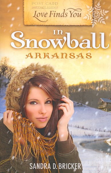 Love finds you in Snowball, Arkansas / by Sandra D. Bricker.