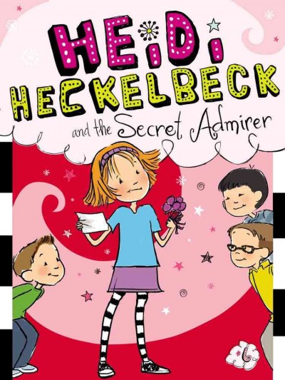 Heidi Heckelbeck and the secret admirer / by Wanda Coven ; illustrated by Priscilla Burris.