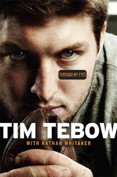 Through my eyes [electronic resource] / Tim Tebow, with Nathan Whitaker.