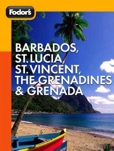 Barbados, St. Lucia, St. Vincent, the Grenadines & Grenada [electronic resource] / editors, Douglas Stallings, Eric Wechter.
