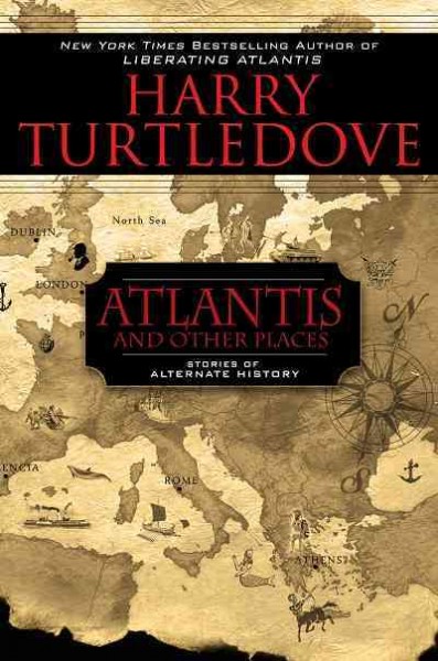 Atlantis, and other places [electronic resource] / Harry Turtledove.