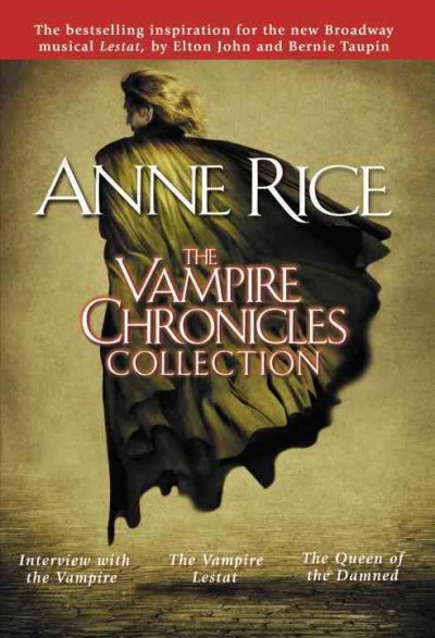 The vampire chronicles collection [electronic resource] / Anne Rice.