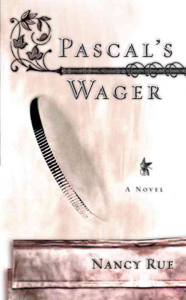 Pascal's wager [electronic resource] : a novel / by Nancy Rue.