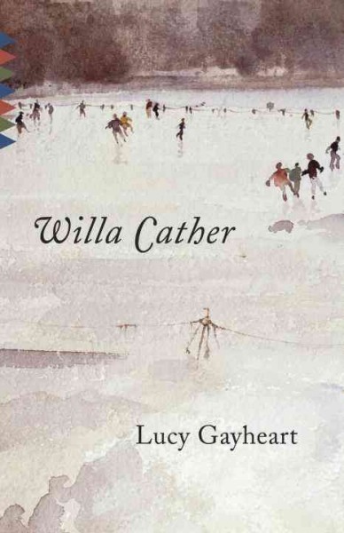 Lucy Gayheart [electronic resource] / Willa Cather.