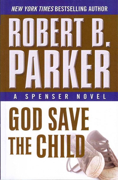 God save the child / Robert B. Parker.