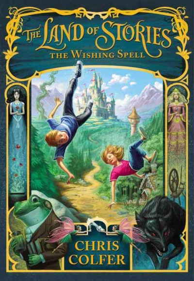 The wishing spell Bk.1  The land of stories Chris Colfer ; illustrated by Brandon Dorman.
