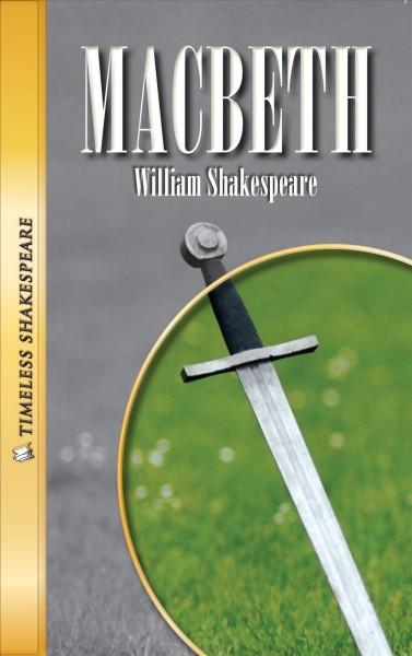 Macbeth / William Shakespere ; adapted by Brady Timoney.