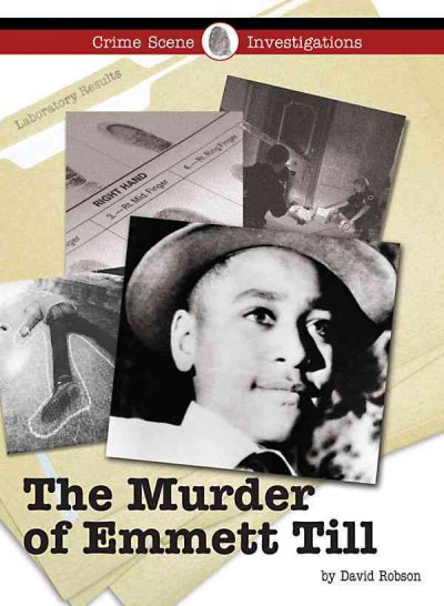 The murder of Emmett Till / by David Robson.
