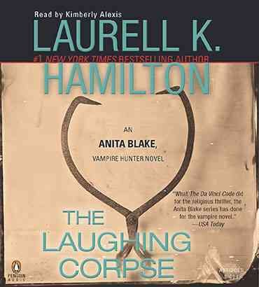 The laughing corpse [sound recording] / Laurell K. Hamilton.