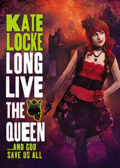 Long live the queen / Kate Locke.