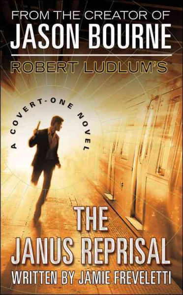 Robert Ludlum's The Janus reprisal / series created by Robert Ludlum ; written by Jamie Freveletti.