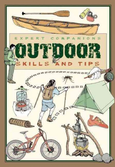 Expert companions : outdoor skills and tips : a guide for the modern adventurer.